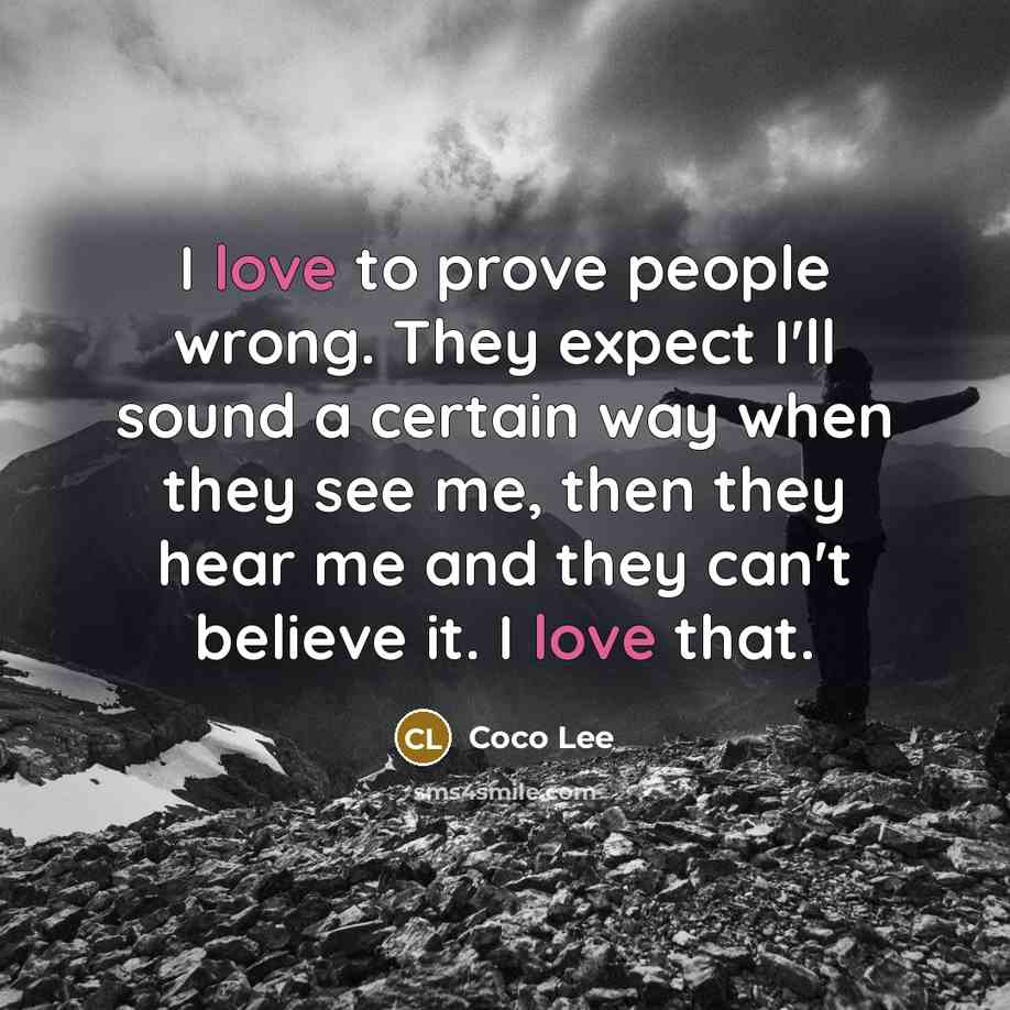 “I love to prove people wrong. They expect I'll sound…” quote by Coco Lee