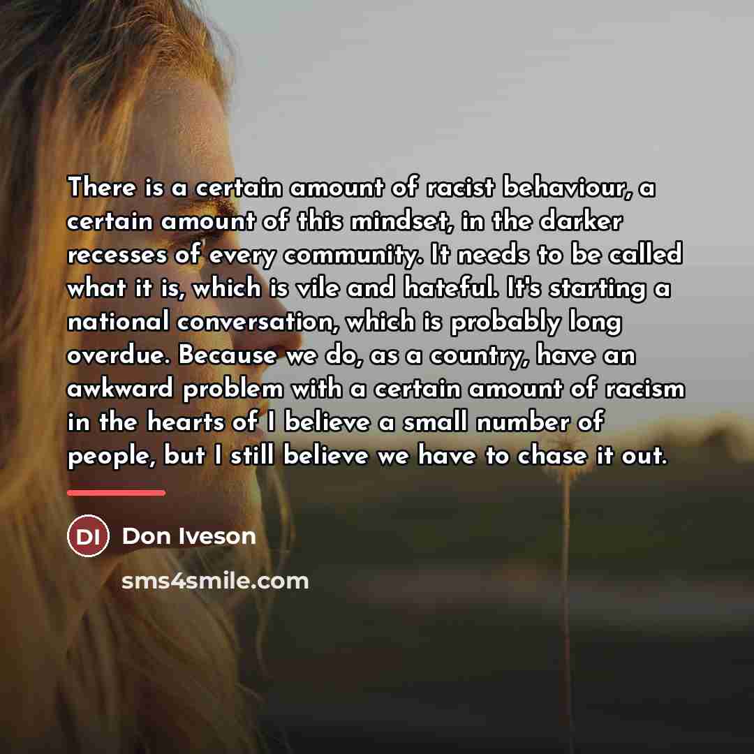 “There is a certain amount of racist behaviour, a certain…” quote by Don Iveson