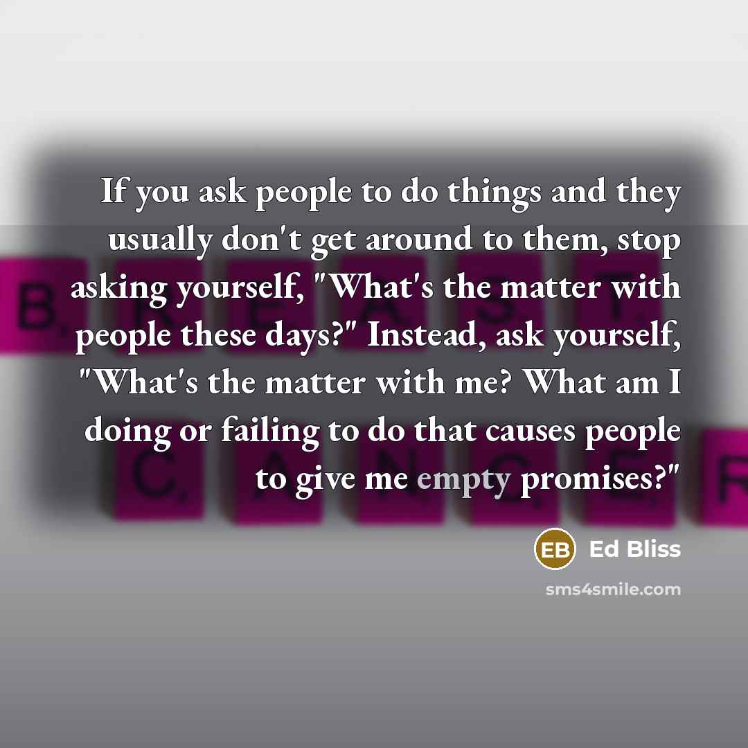 “If you ask people to do things and they usually…” quote by Ed Bliss