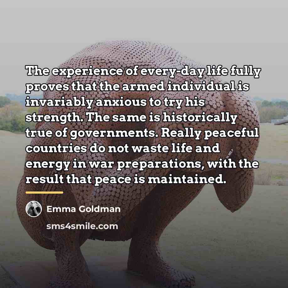 “The experience of every-day life fully proves that the armed…” quote by Emma Goldman