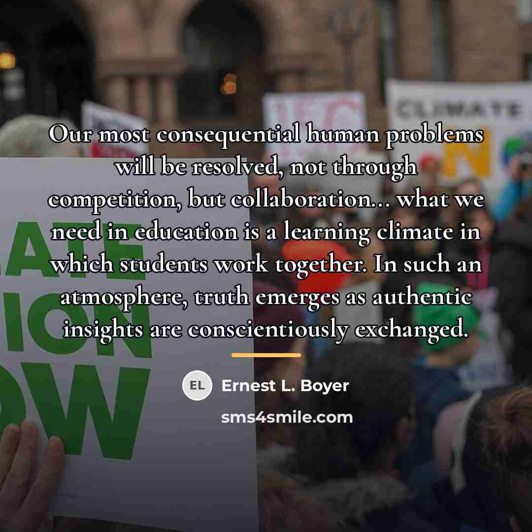 “Our most consequential human problems will be resolved, not through…” quote by Ernest L. Boyer