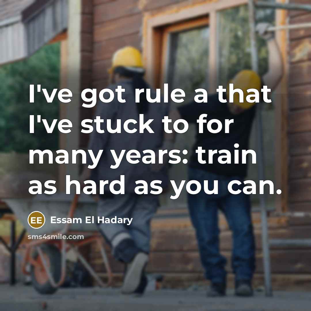 “I've got rule a that I've stuck to for many…” quote by Essam El Hadary