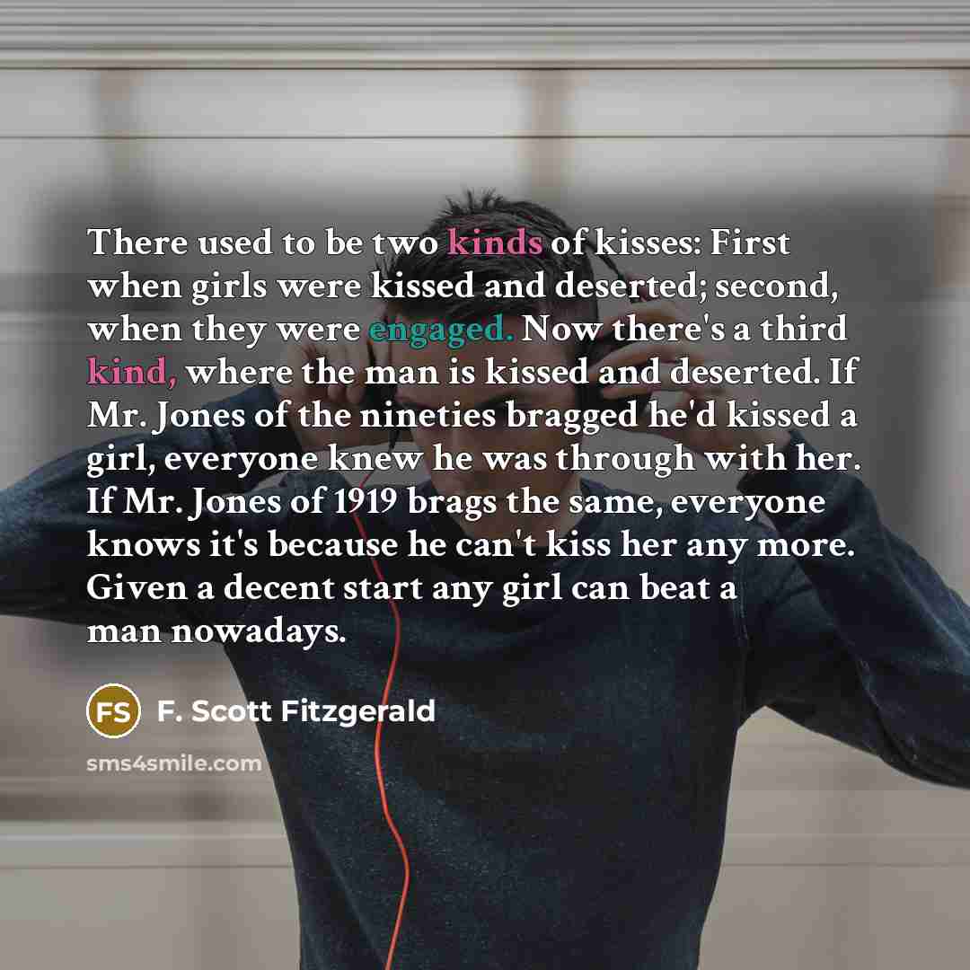“There used to be two kinds of kisses: First when…” quote by F. Scott Fitzgerald