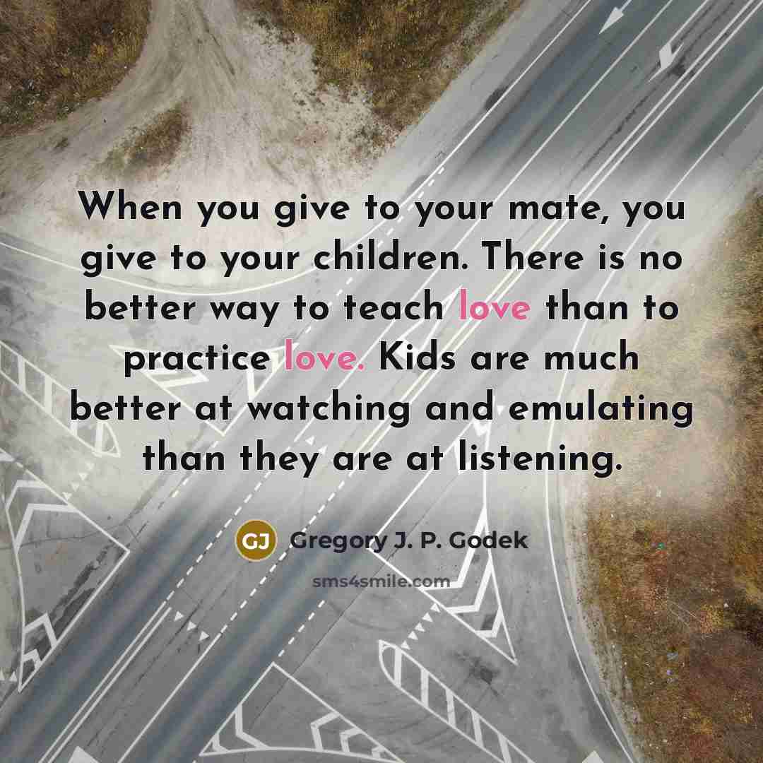 “When you give to your mate, you give to your…” quote by Gregory J. P. Godek