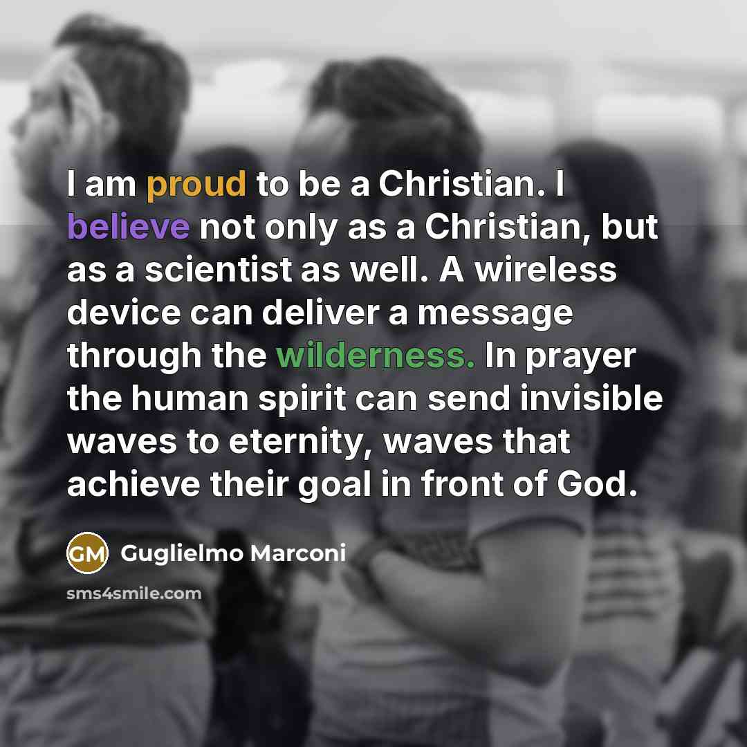“I am proud to be a Christian. I believe not…” quote by Guglielmo Marconi