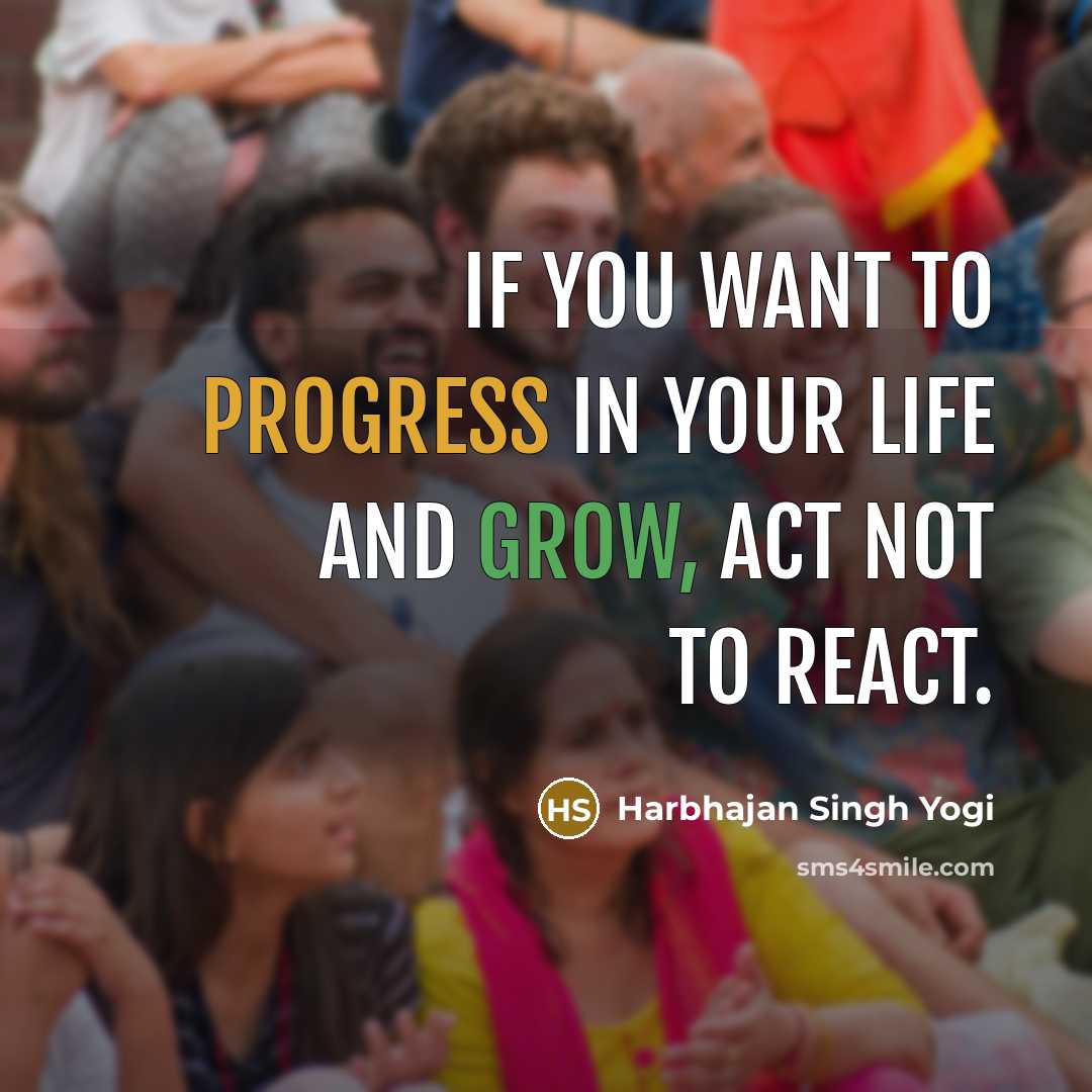 “If you want to progress in your life and grow,…” quote by Harbhajan Singh Yogi