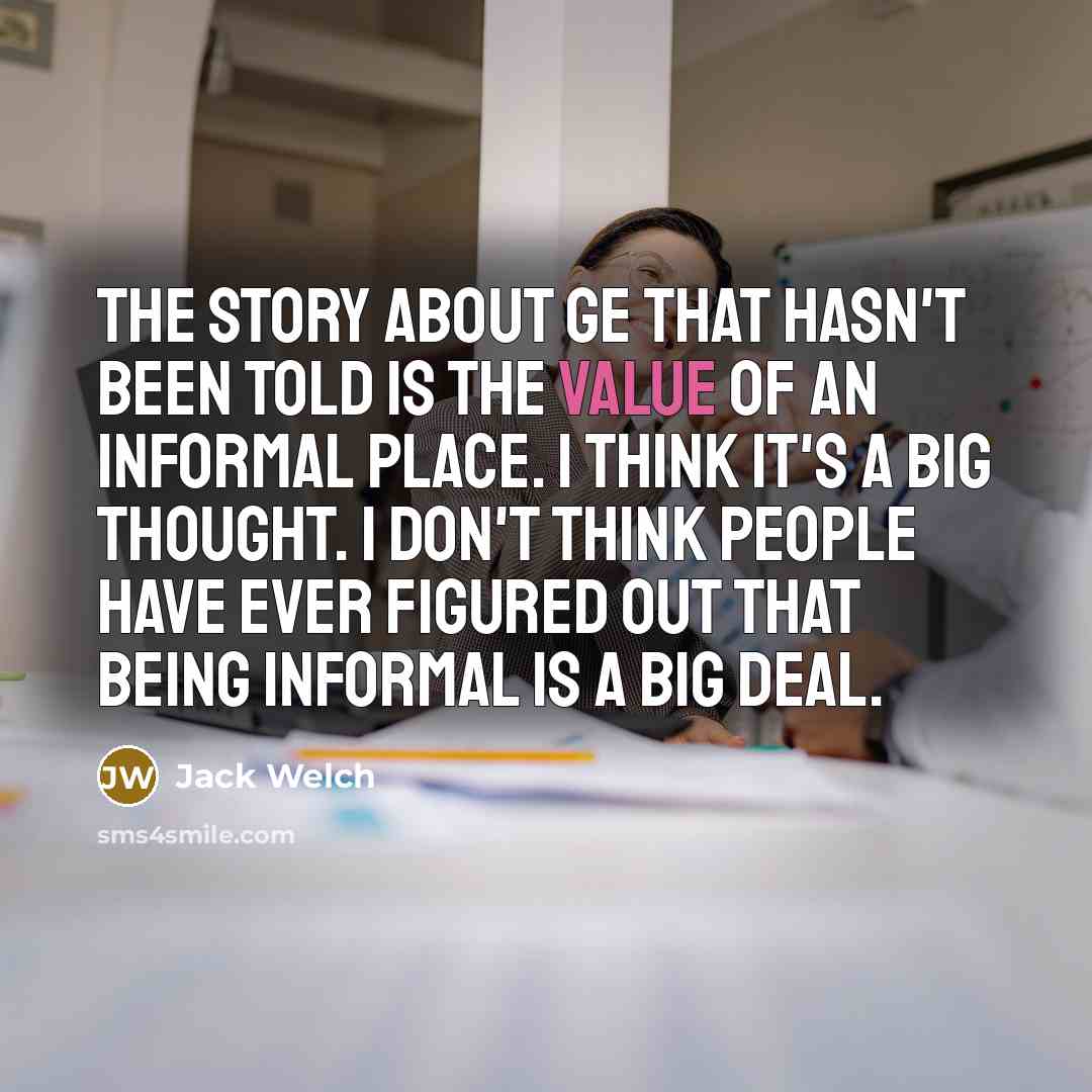 “The story about GE that hasn't been told is the…” quote by Jack Welch
