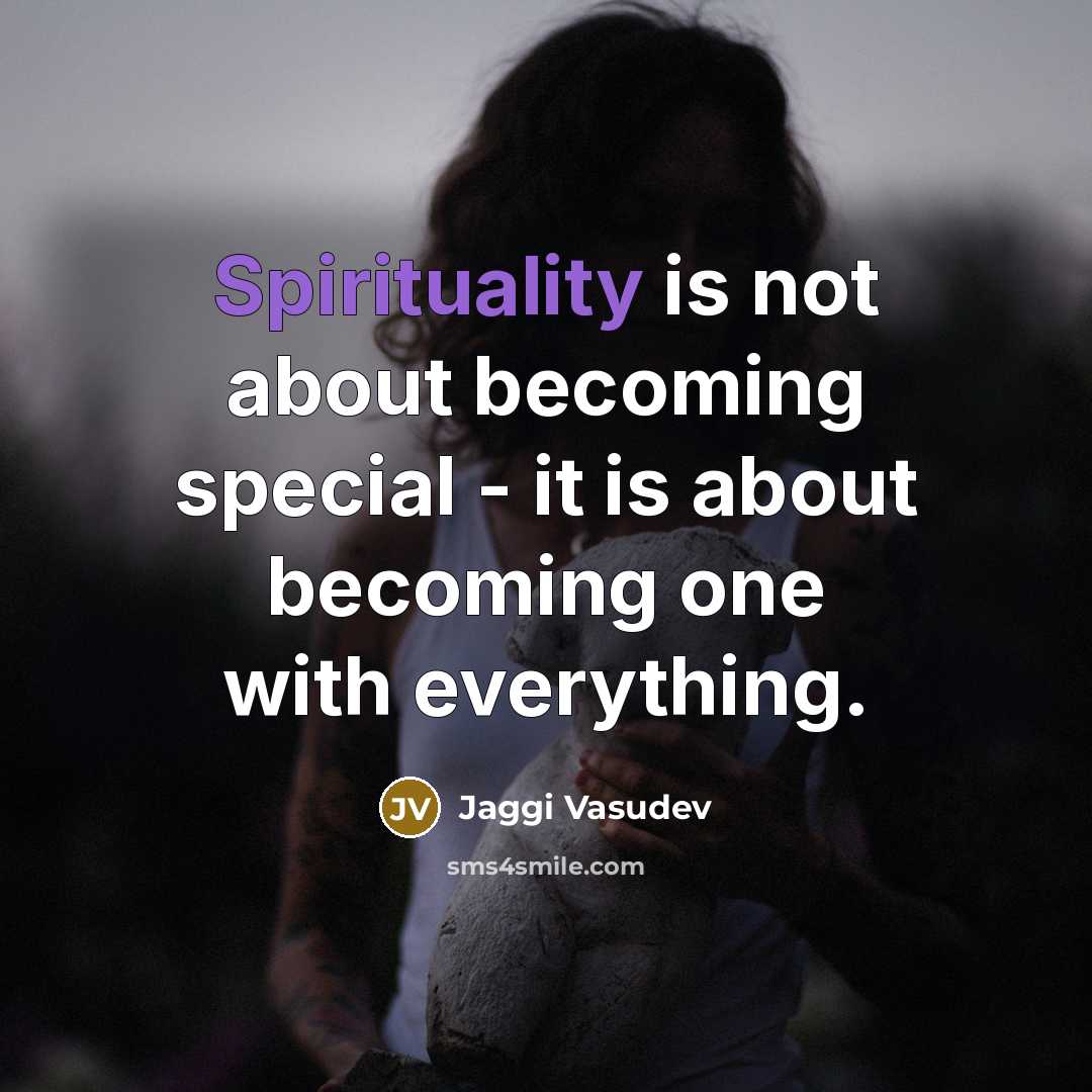 “Spirituality is not about becoming special - it is about…” quote by Jaggi Vasudev