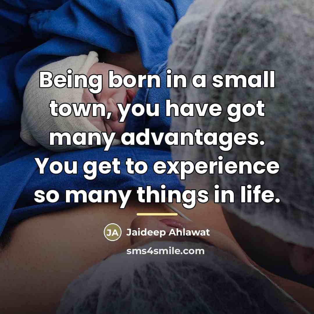 “Being born in a small town, you have got many…” quote by Jaideep Ahlawat