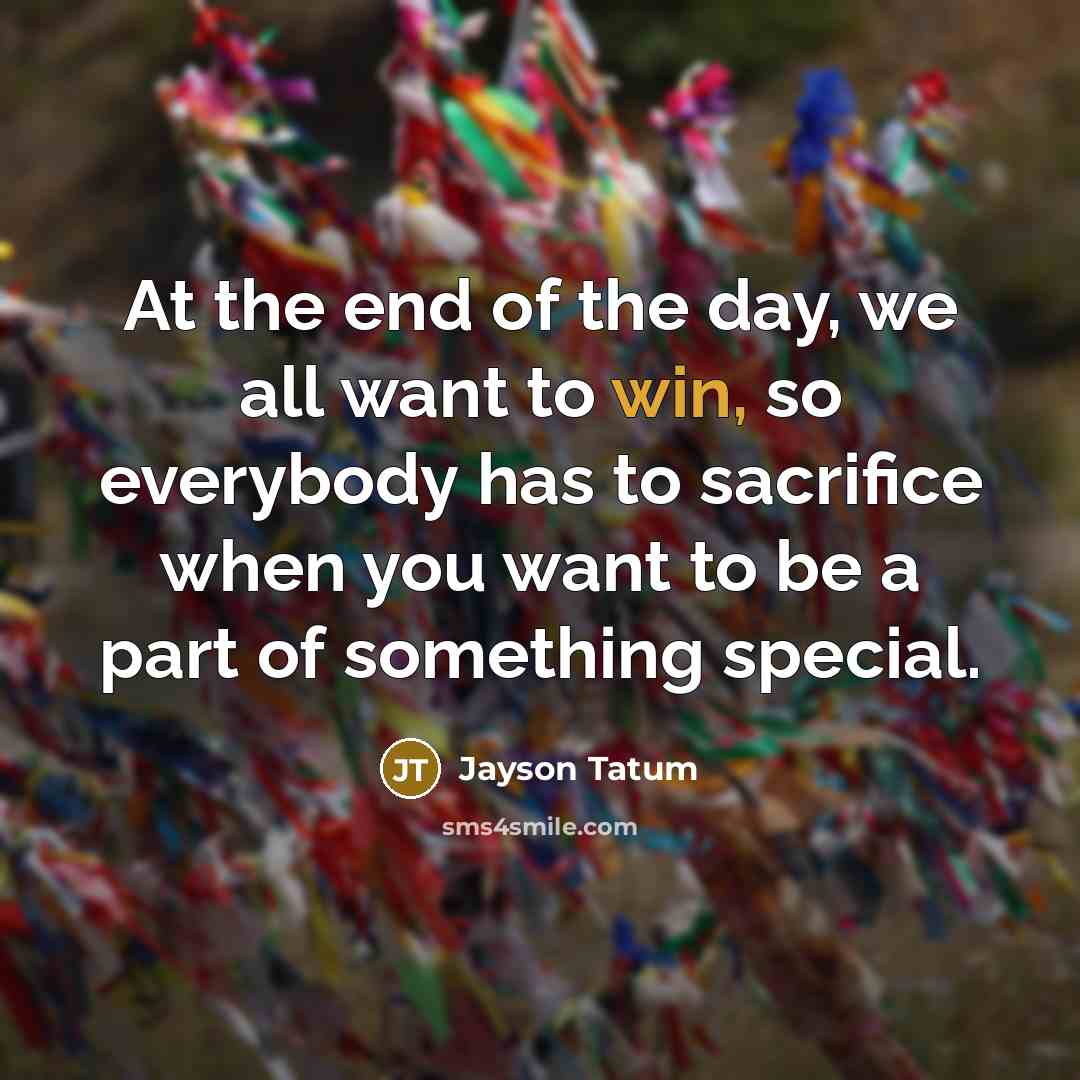 “At the end of the day, we all want to…” quote by Jayson Tatum