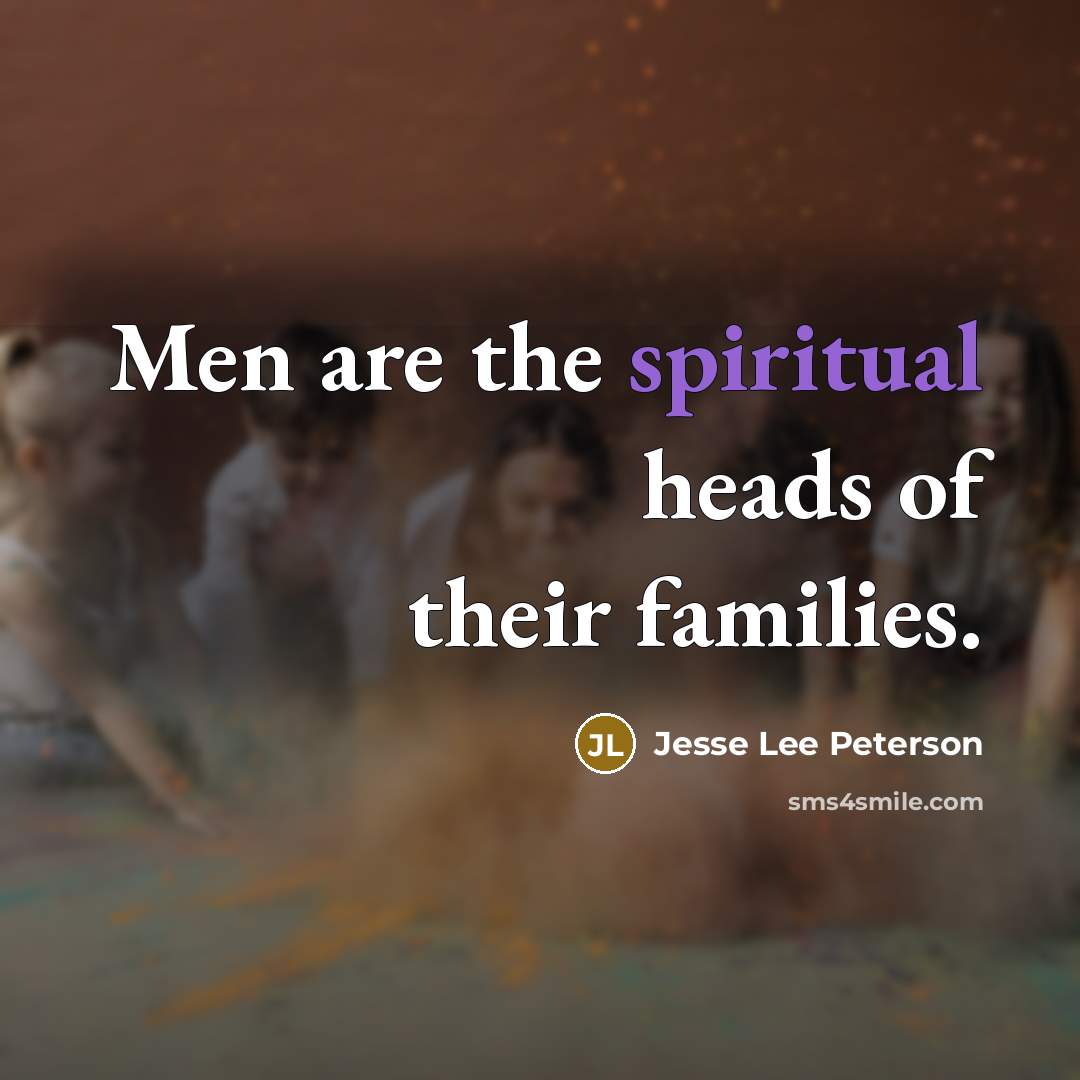 “Men are the spiritual heads of their families.…” quote by Jesse Lee Peterson