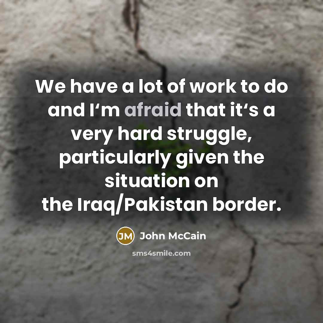 “We have a lot of work to do and I‘m…” quote by John McCain