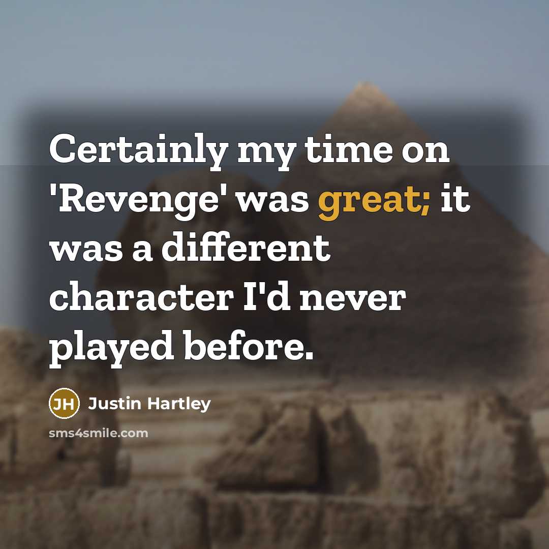 “Certainly my time on 'Revenge' was great; it was a…” quote by Justin Hartley