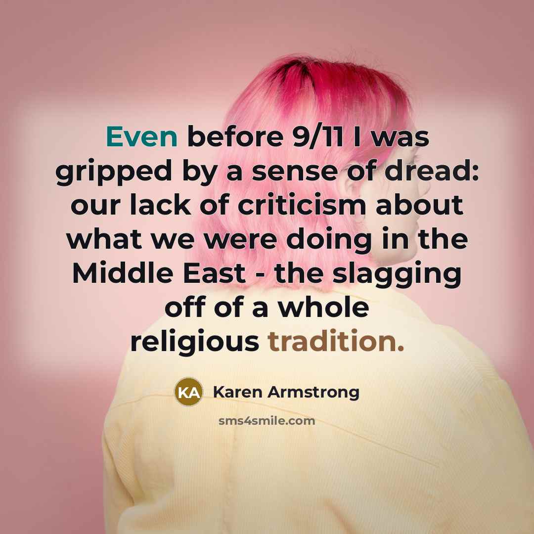 “Even before 9/11 I was gripped by a sense of…” quote by Karen Armstrong