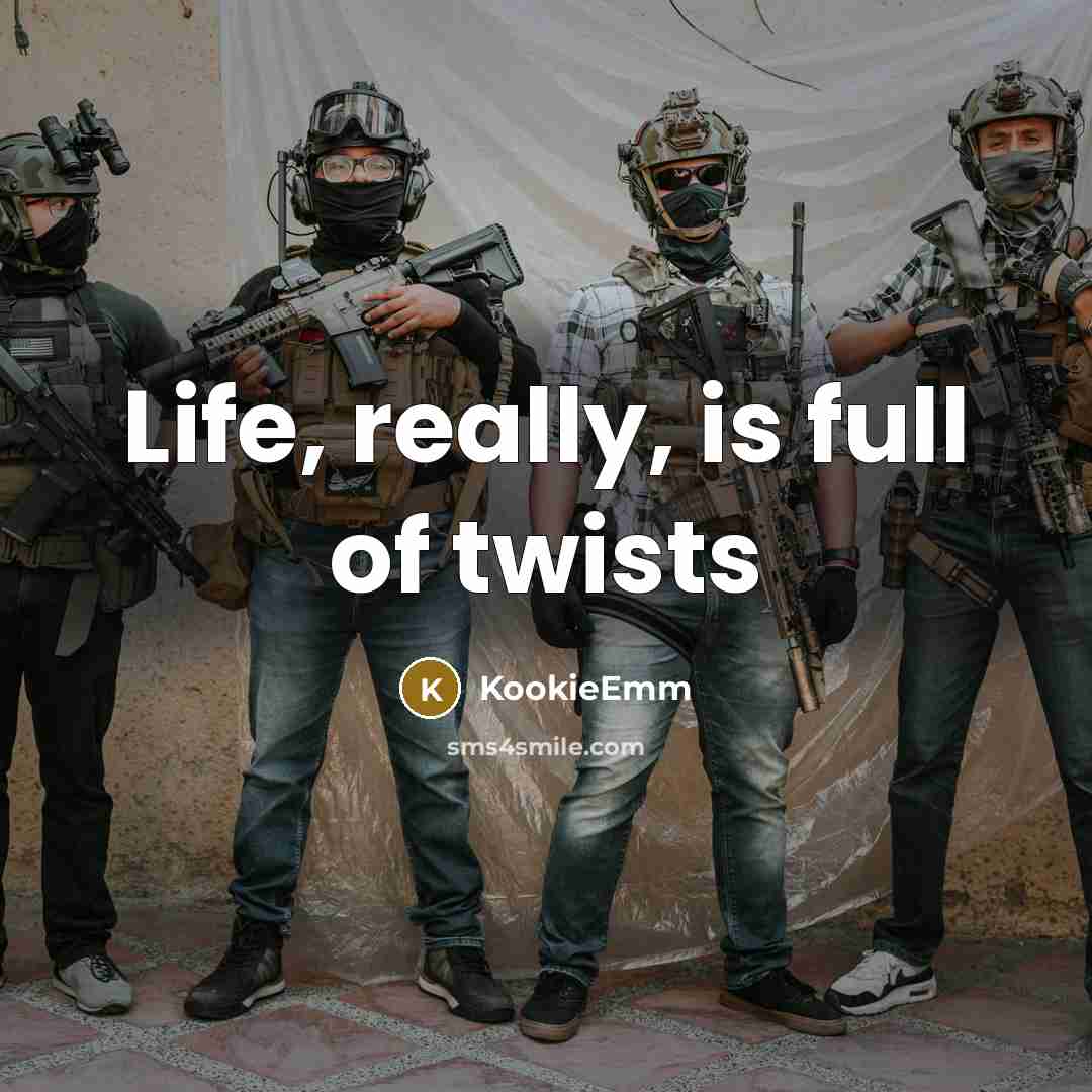 “Life, really, is full of twists…” quote by KookieEmm