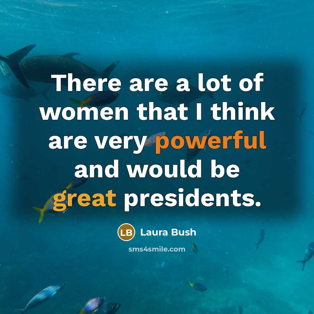“There are a lot of women that I think are…” quote by Laura Bush