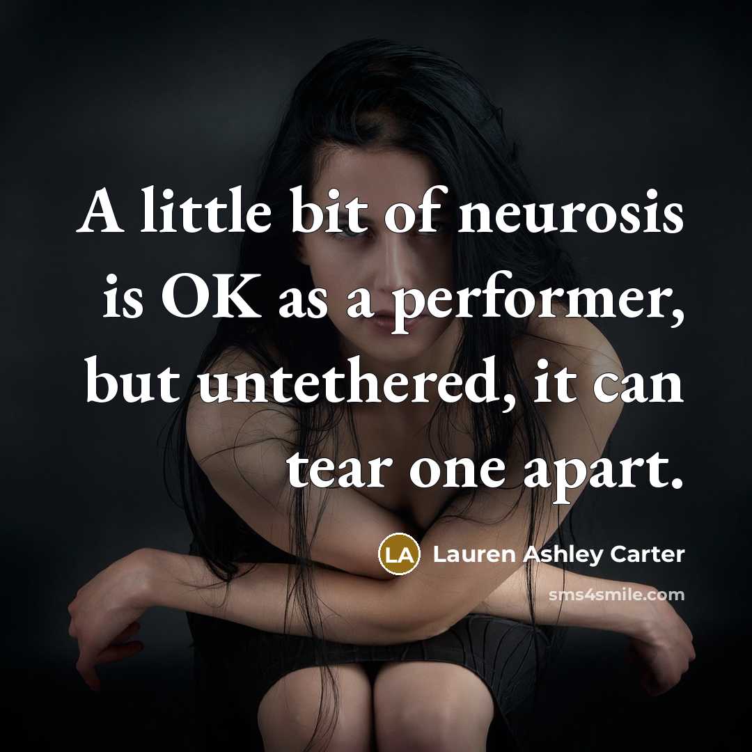 “A little bit of neurosis is OK as a performer,…” quote by Lauren Ashley Carter