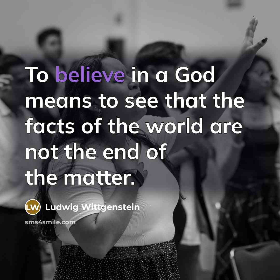 “To believe in a God means to see that the…” quote by Ludwig Wittgenstein