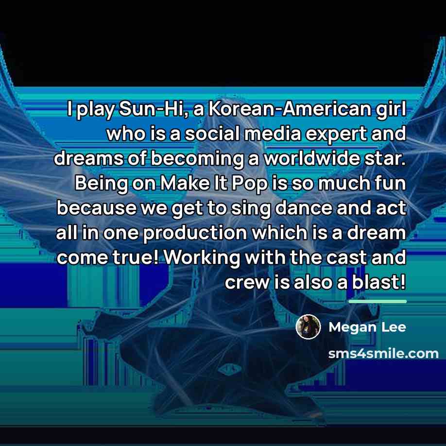 “I play Sun-Hi, a Korean-American girl who is a social…” quote by Megan Lee