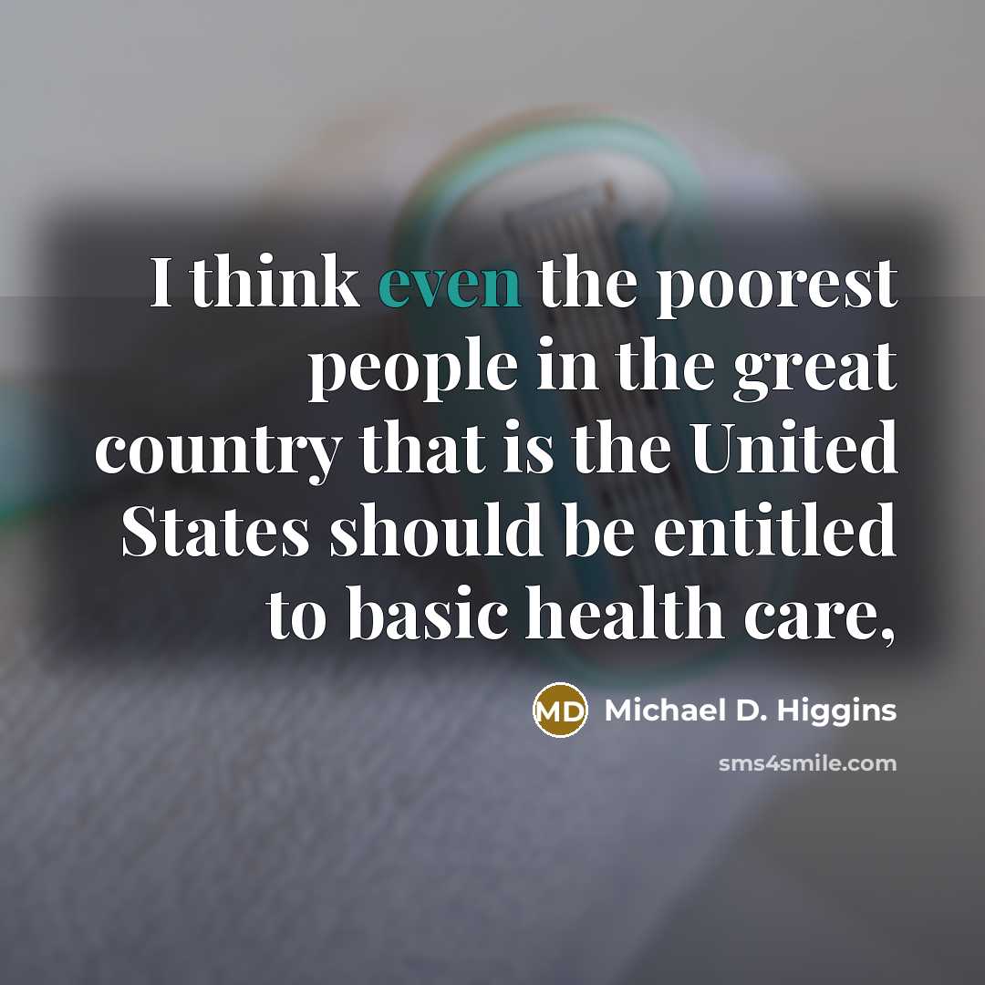 “I think even the poorest people in the great country…” quote by Michael D. Higgins