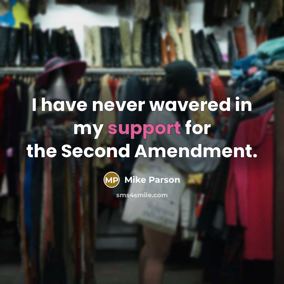 “I have never wavered in my support for the Second Amendment.” quote by Mike Parson
