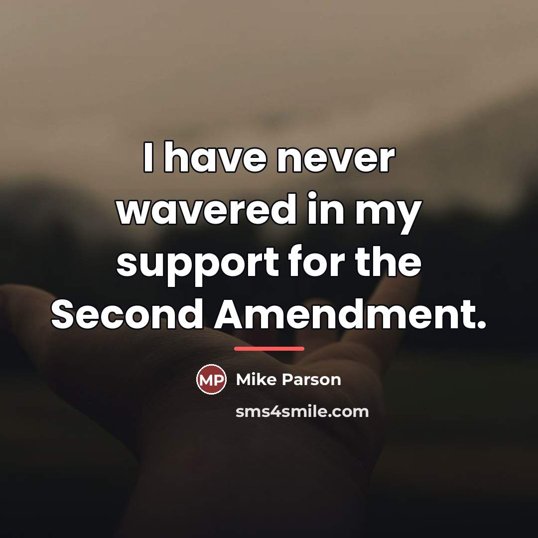 “I have never wavered in my support for the Second…” quote by Mike Parson