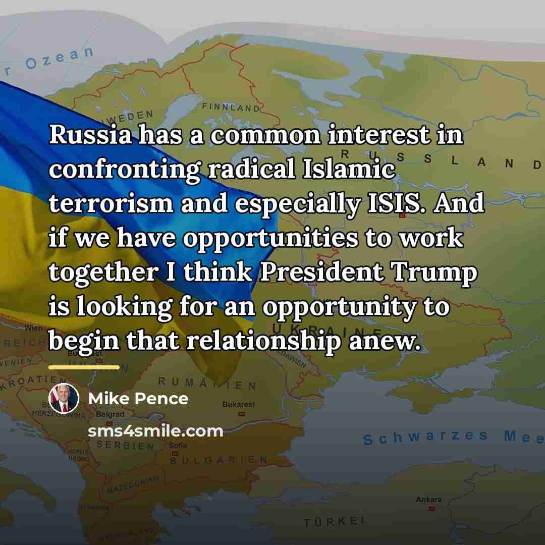 “Russia has a common interest in confronting radical Islamic terrorism…” quote by Mike Pence
