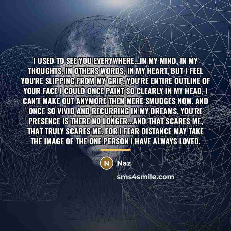 “I used to see you everywhere...In my mind, in my…” quote by Naz