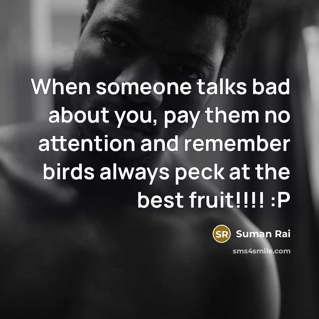 “When someone talks bad about you, pay them no attention…” quote by Suman Rai