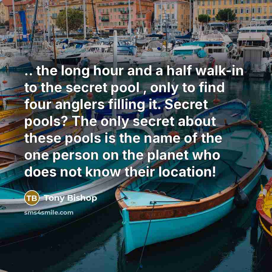 “.. the long hour and a half walk-in to the…” quote by Tony Bishop