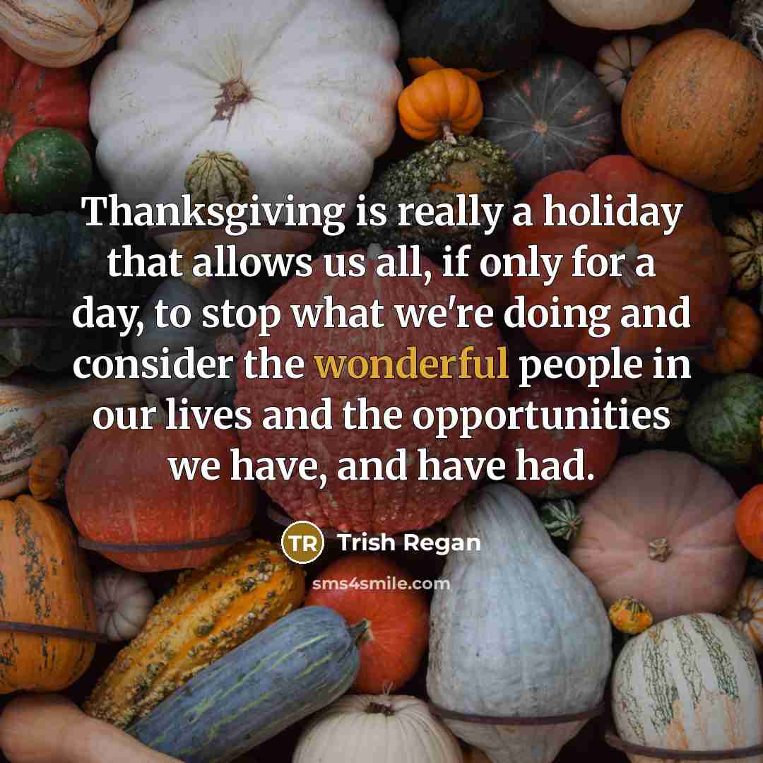 “Thanksgiving is really a holiday that allows us all, if…” quote by Trish Regan