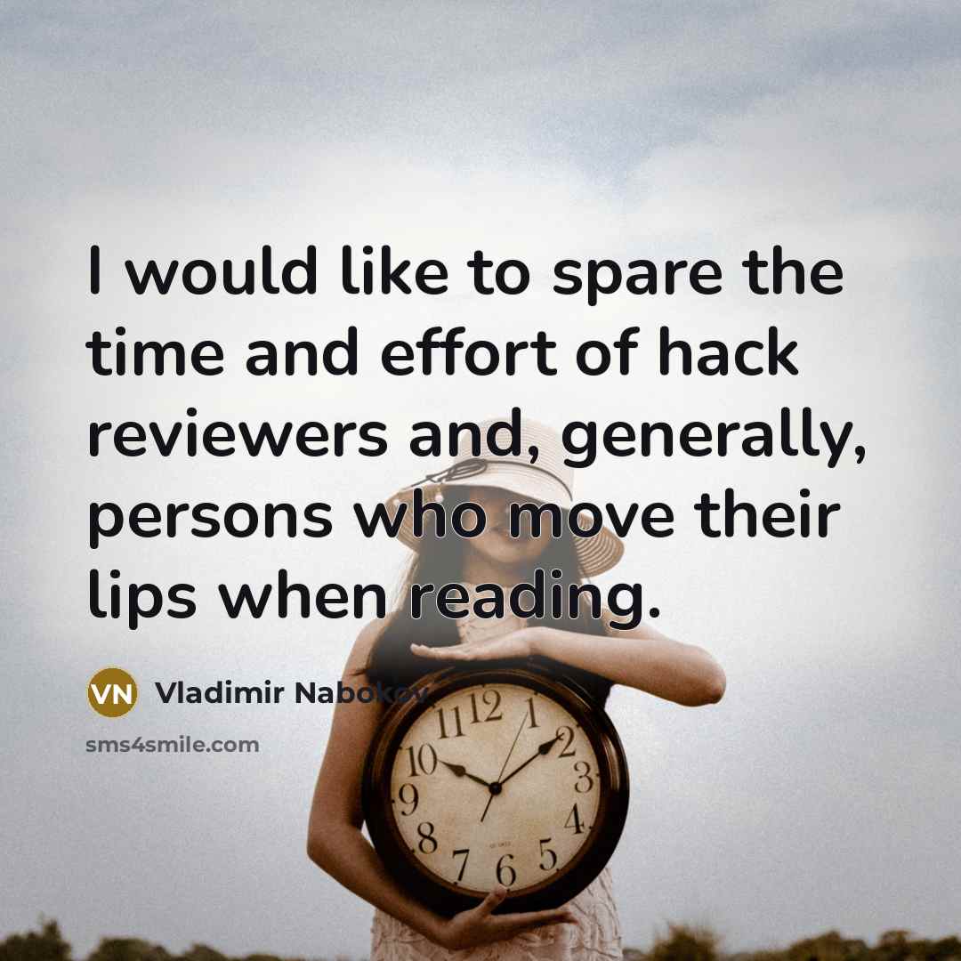 “I would like to spare the time and effort of…” quote by Vladimir Nabokov