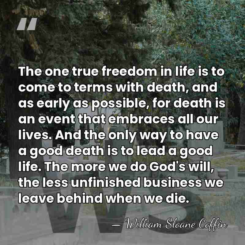 The one true freedom in life is to come to terms with&hellip; - William Sloane Coffin