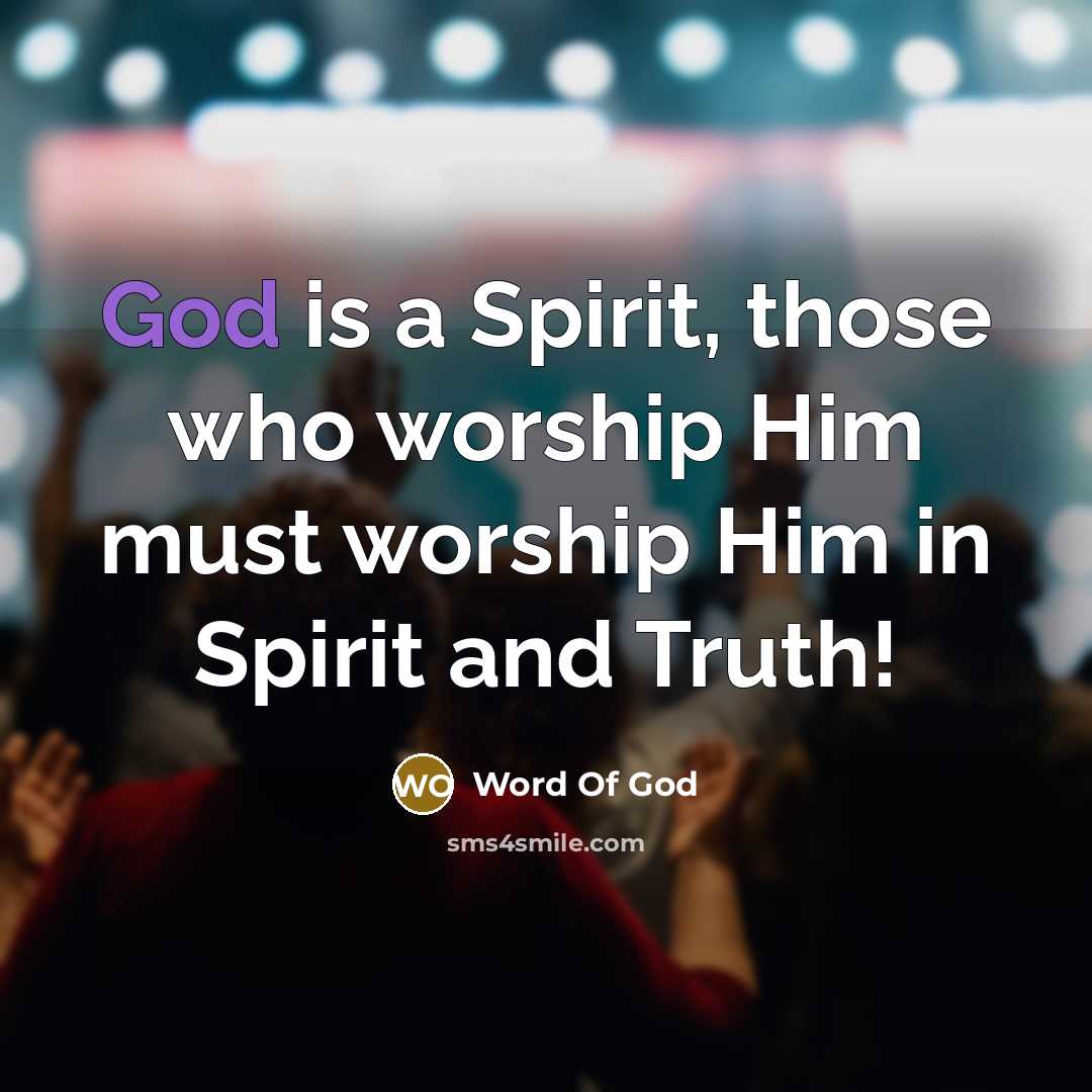 “God is a Spirit, those who worship Him must worship…” quote by Word Of God