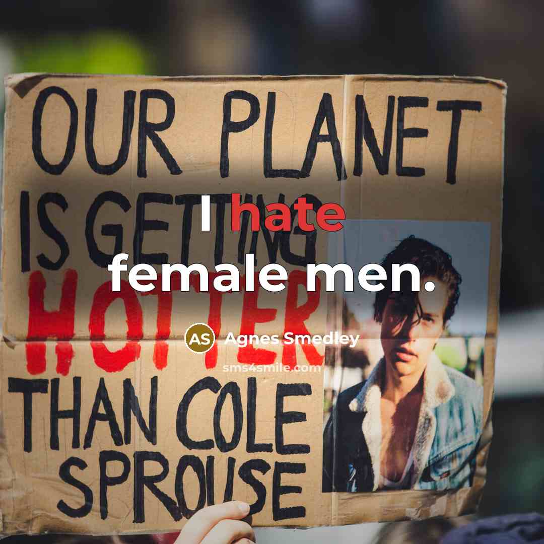 “I hate female men.…” quote by Agnes Smedley