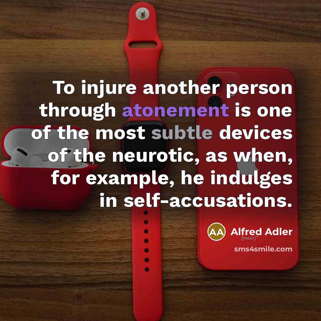 “To injure another person through atonement is one of the…” quote by Alfred Adler