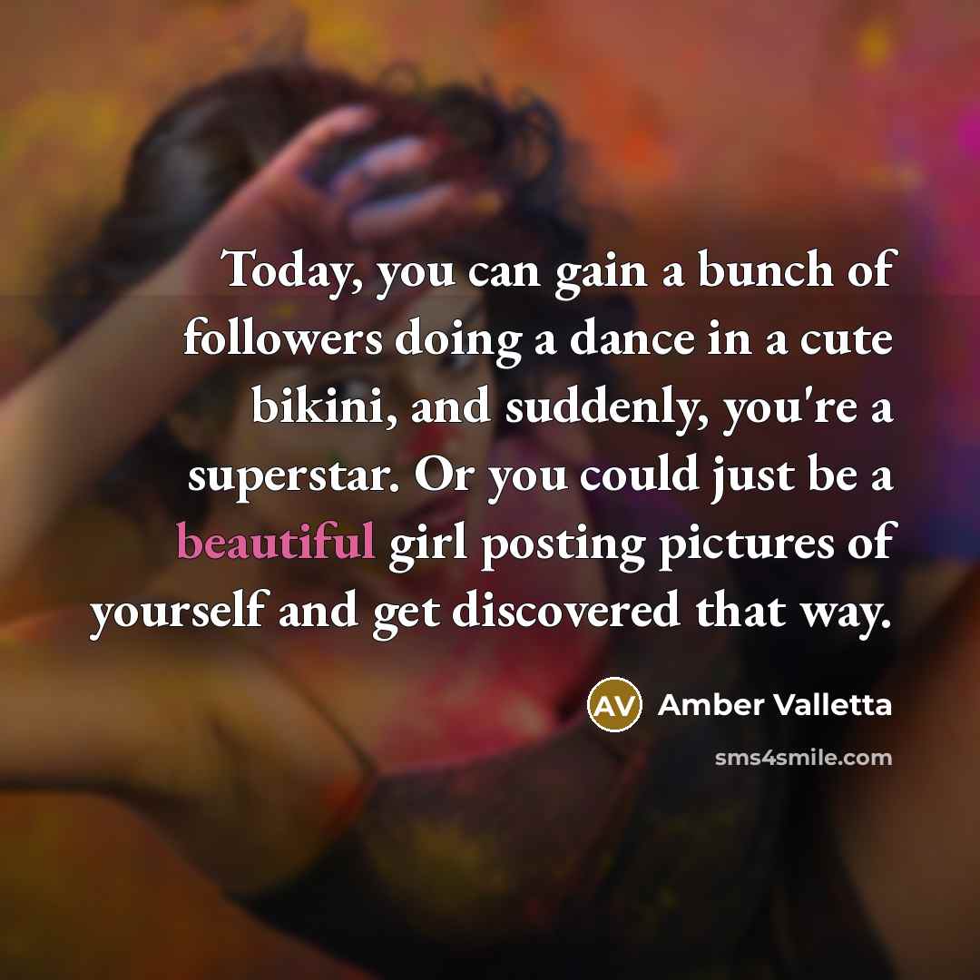 “Today, you can gain a bunch of followers doing a…” quote by Amber Valletta