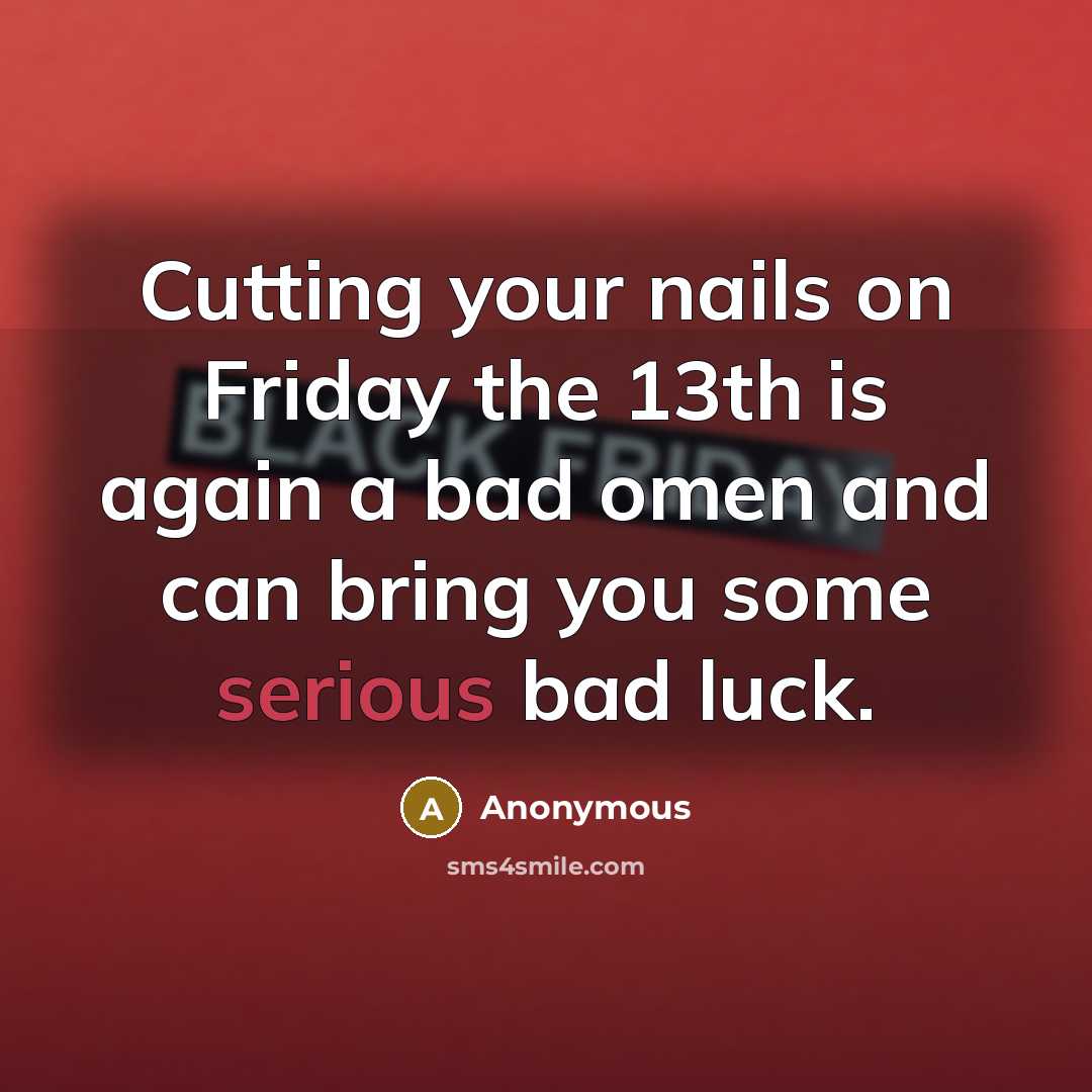 “Cutting your nails on Friday the 13th is again a…” quote by Anonymous