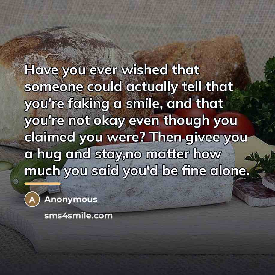 “Have you ever wished that someone could actually tell that…” quote by Anonymous