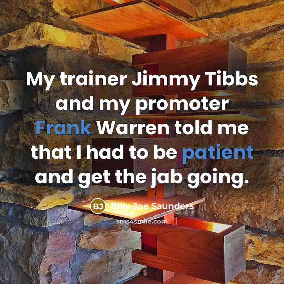 “My trainer Jimmy Tibbs and my promoter Frank Warren told…” quote by Billy Joe Saunders