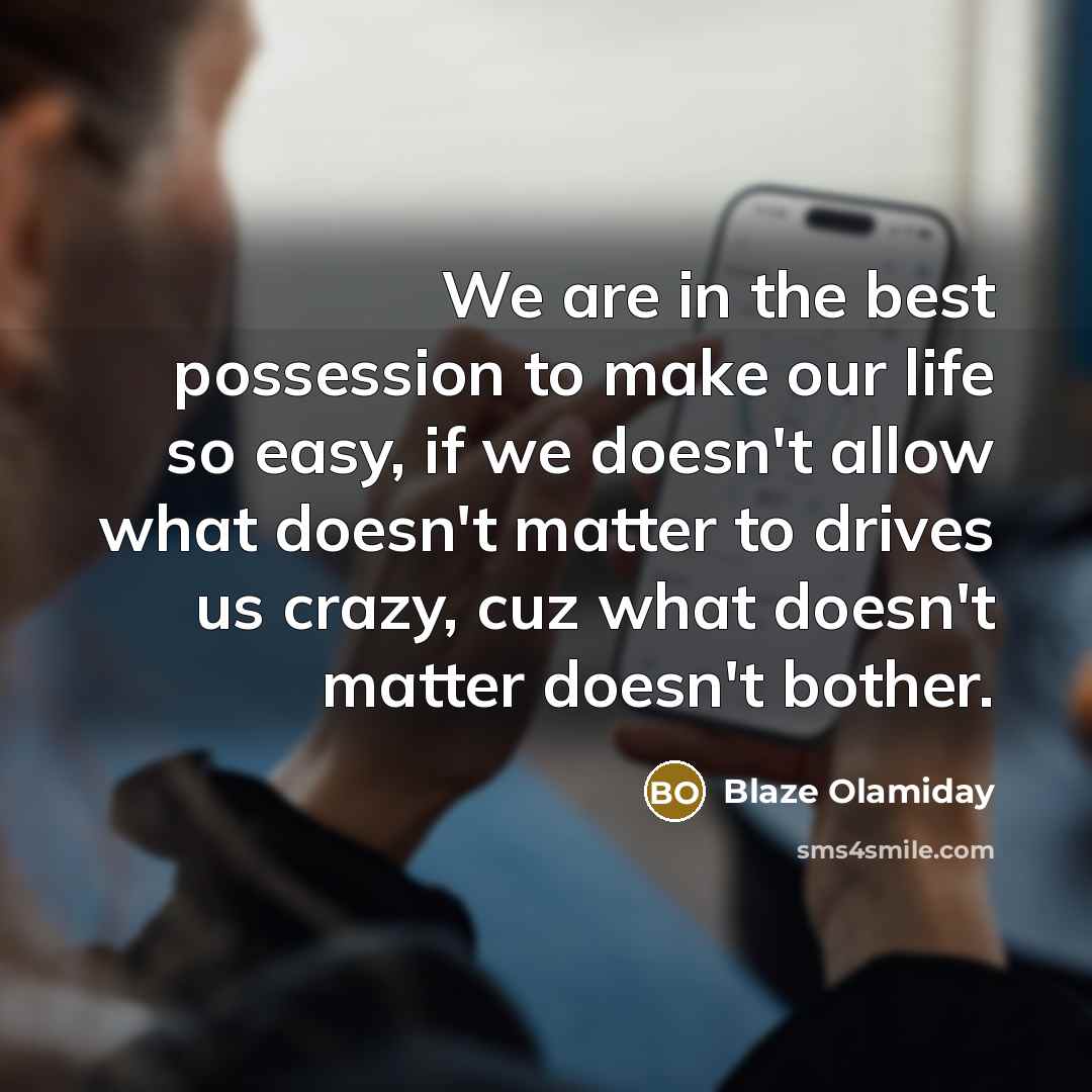 “We are in the best possession to make our life…” quote by Blaze Olamiday