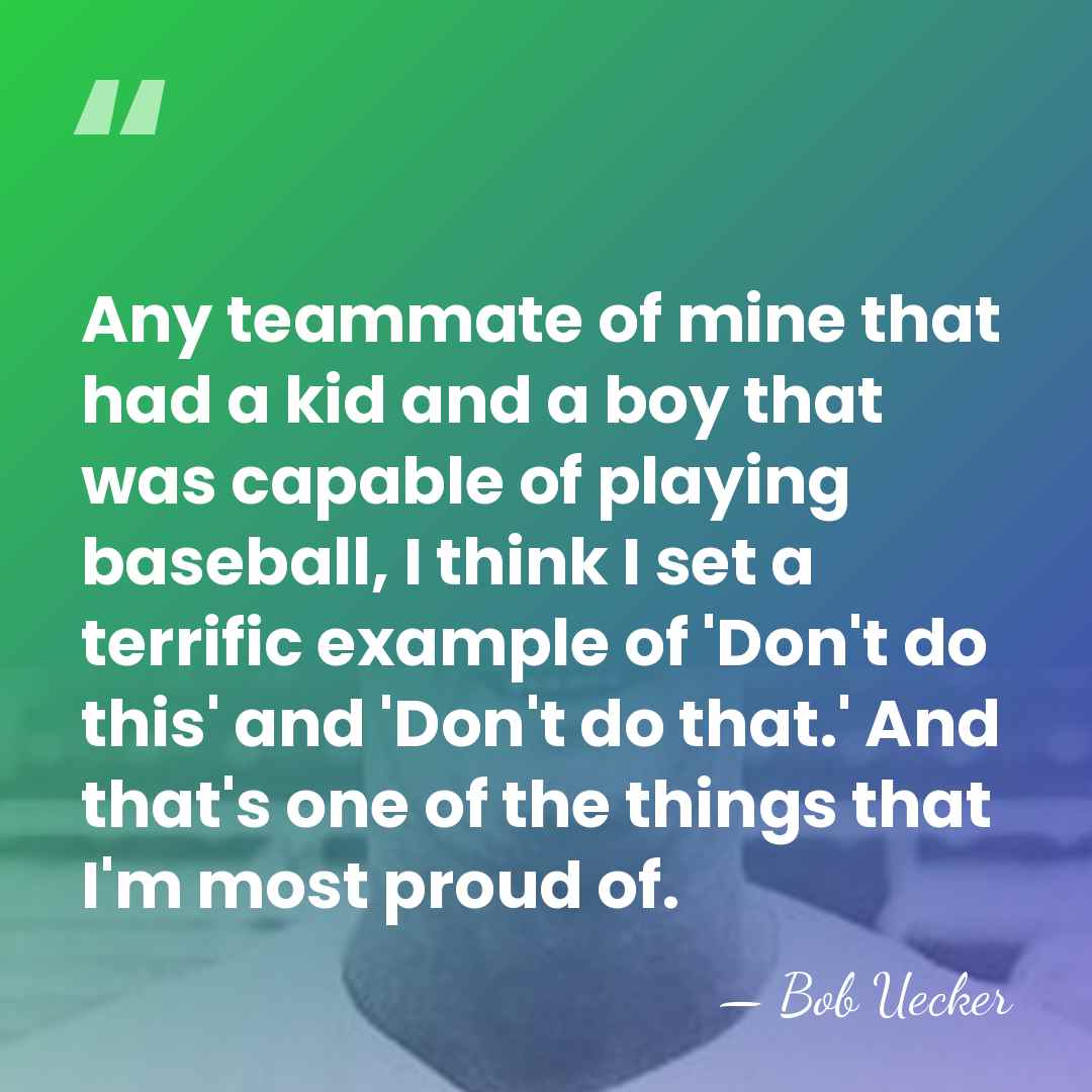 Any teammate of mine that had a kid and a boy that&hellip; - Bob Uecker