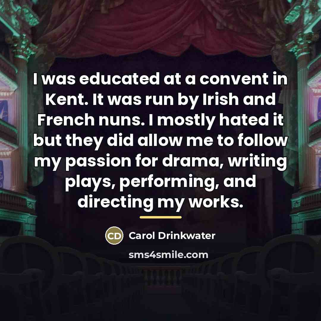 “I was educated at a convent in Kent. It was…” quote by Carol Drinkwater