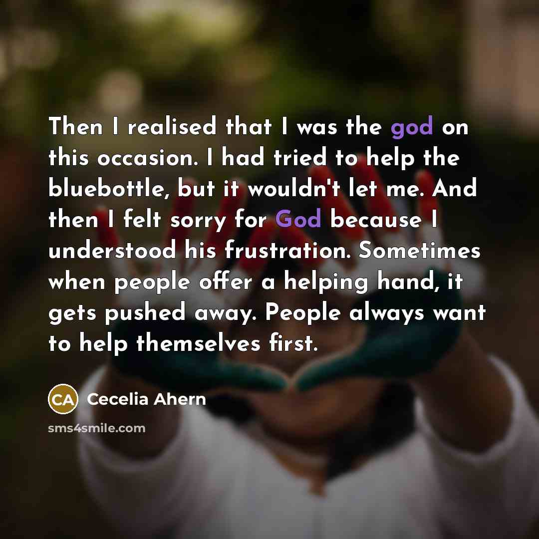 “Then I realised that I was the god on this…” quote by Cecelia Ahern