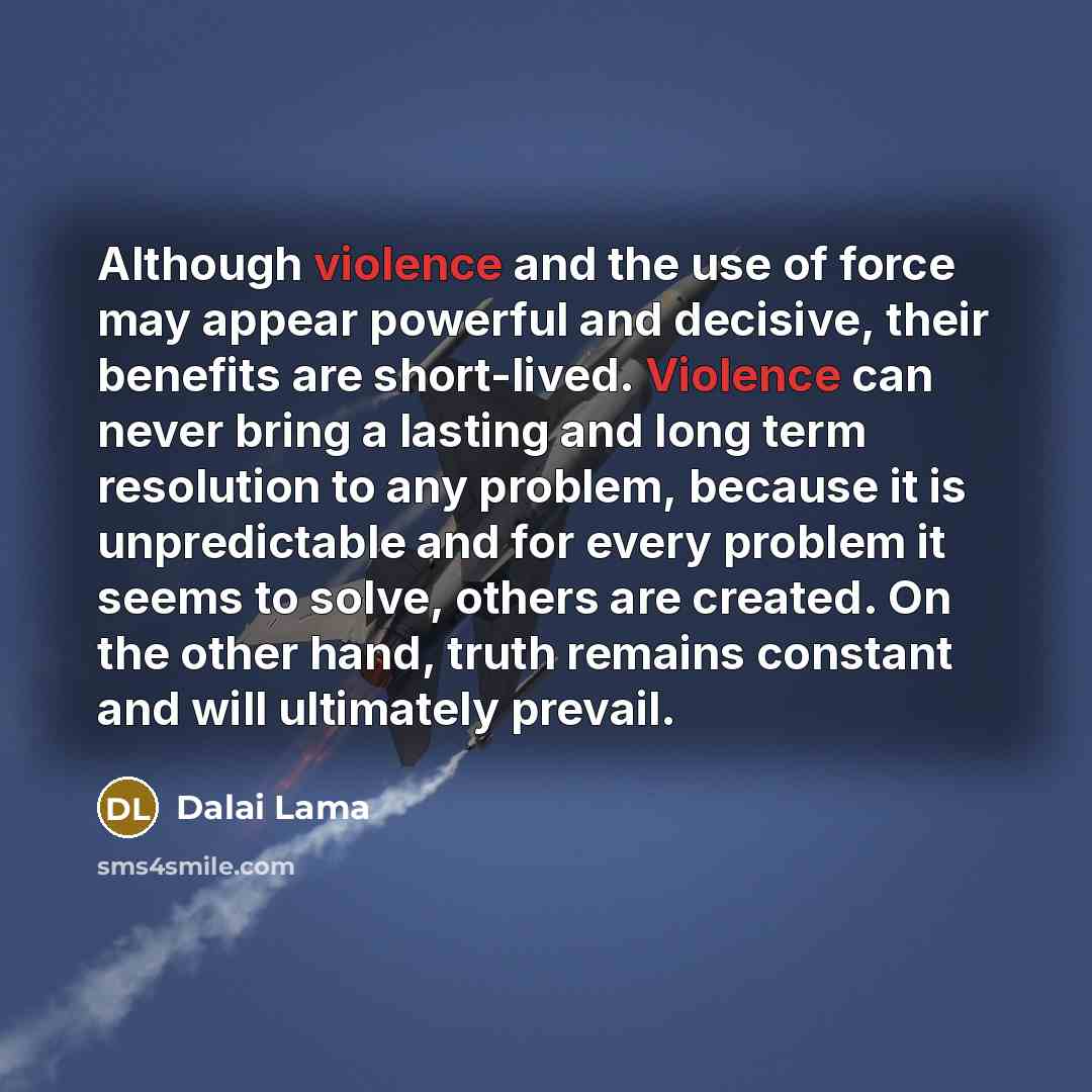 “Although violence and the use of force may appear powerful…” quote by Dalai Lama