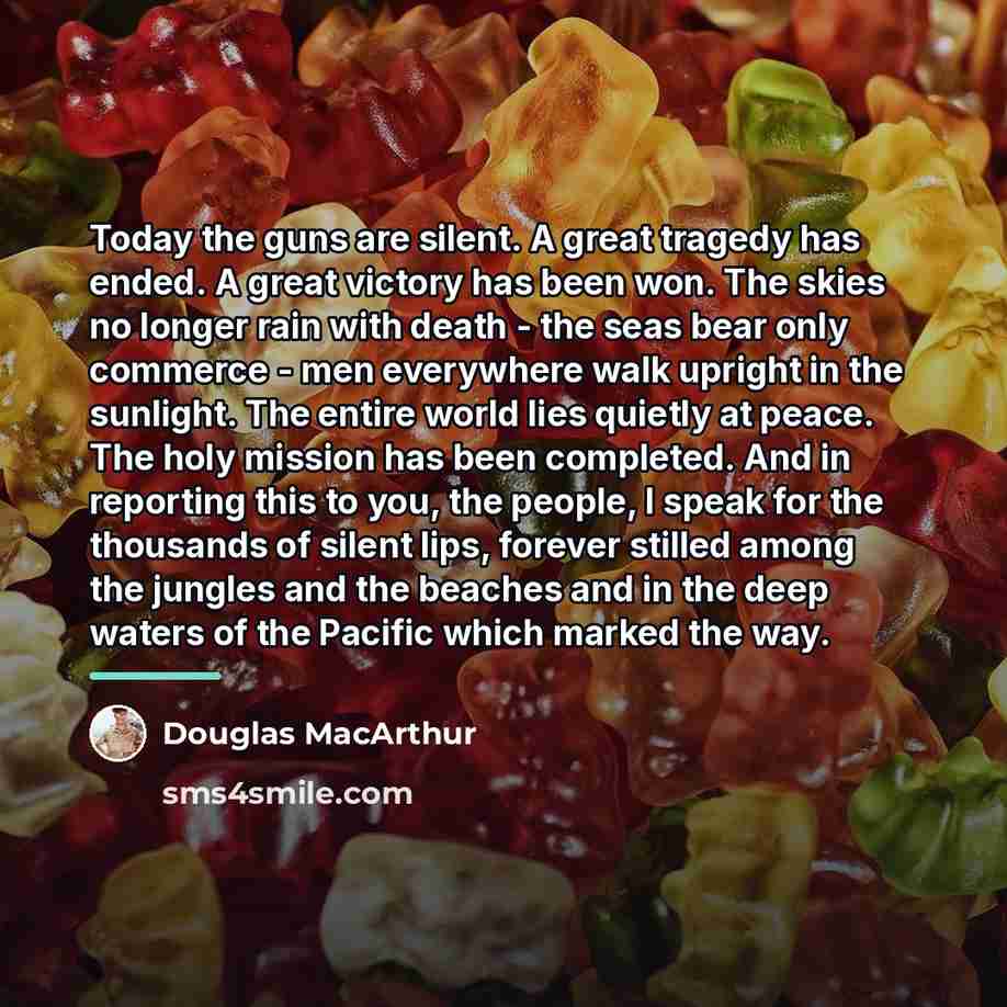 “Today the guns are silent. A great tragedy has ended.…” quote by Douglas MacArthur