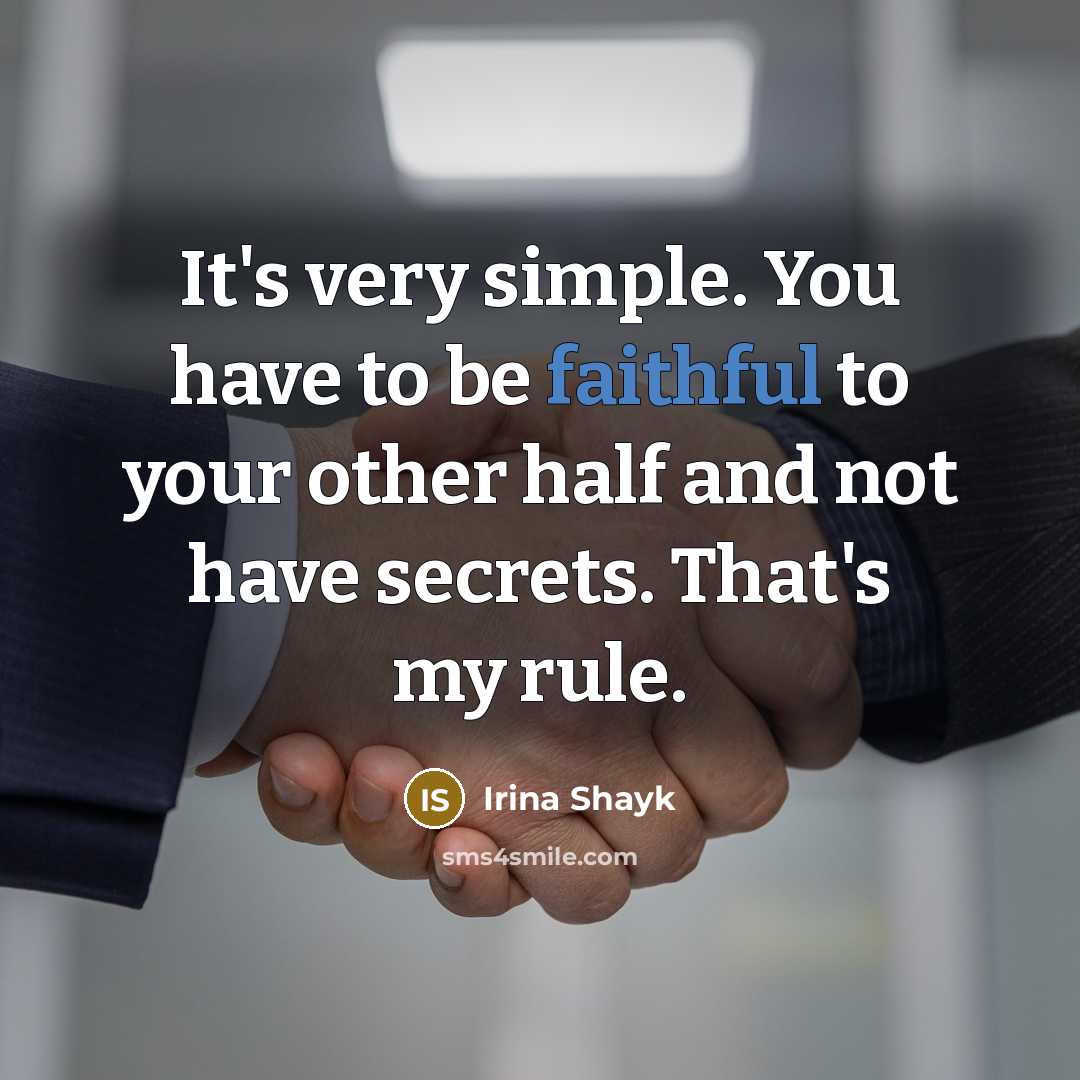 “It's very simple. You have to be faithful to your…” quote by Irina Shayk