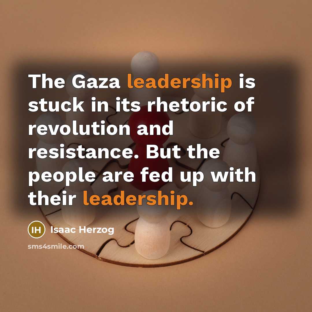 “The Gaza leadership is stuck in its rhetoric of revolution…” quote by Isaac Herzog