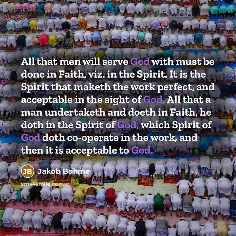 “All that men will serve God with must be done…” quote by Jakob Bohme
