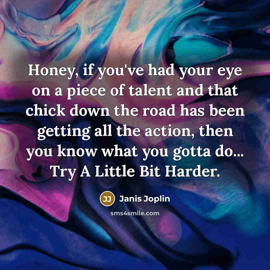 “Honey, if you've had your eye on a piece of…” quote by Janis Joplin